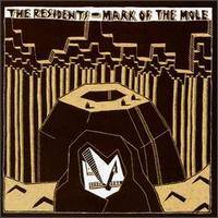 The Residents : Mark of the Mole